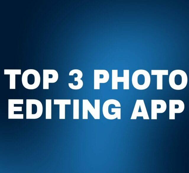 Top 3 photo editing app for android